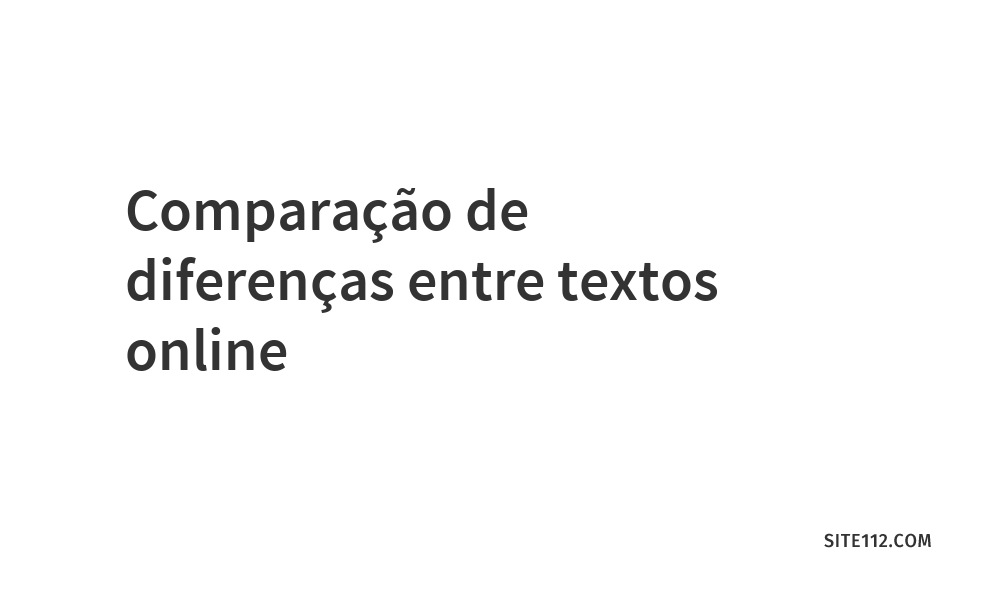 Comparação de diferenças entre textos online Site 112